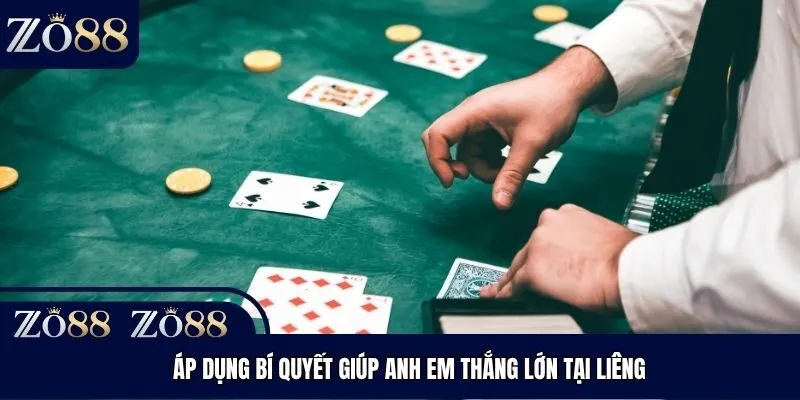 Áp dụng bí quyết giúp anh em thắng lớn tại Liêng