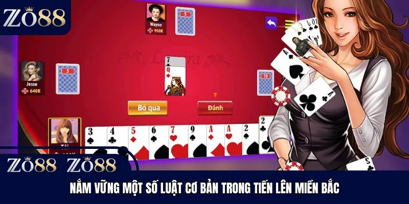 Nắm vững một số luật cơ bản trong Tiến Lên Miền Bắc