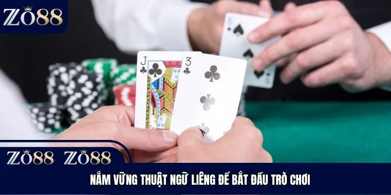 Nắm vững thuật ngữ Liêng để bắt đầu trò chơi