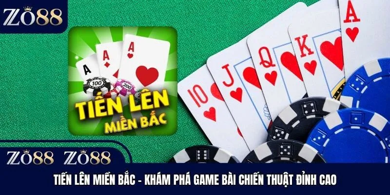 Tiến Lên Miền Bắc - Khám Phá Game Bài Chiến Thuật Đỉnh Cao