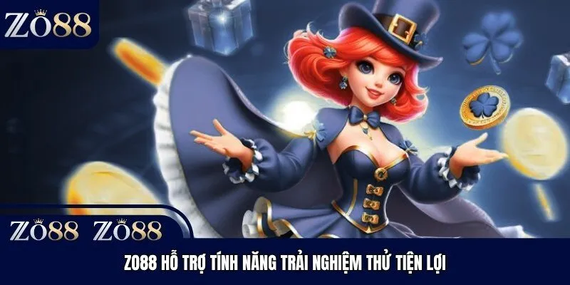 Zo88 hỗ trợ tính năng trải nghiệm thử tiện lợi