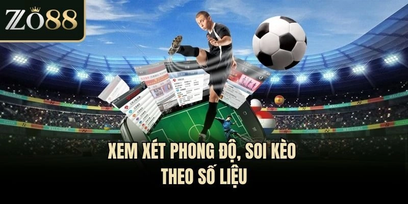 Xem xét phong độ, soi kèo theo số liệu